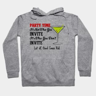 Party Time Who You Don't Invite Hoodie